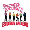 SEXTETO FANTASIA - Estamos En Algo |
