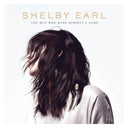 Shelby Earl - The Man Who Made Himself A Name [Vinyl]