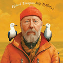 Richard Thompson - Ship To Shore |