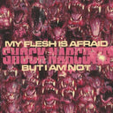 My Flesh Is Afraid But I Am Not [Vinyl]