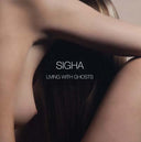 SIGHA - Living With Ghosts |