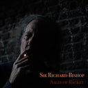 Sir Richard Bishop - Saginaw Racket |