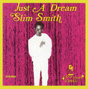 SLIM SMITH - Just A Dream |