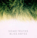 SOME TRUTHS - Bliss Abyss [Vinyl]
