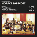 Soul Jazz Records Presents - Horace Tapscott With The Pan-Afrikan Peoples Arkestra Live At I.U.C.C. [CD]