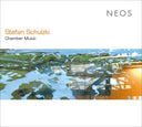 STEFAN SCHULZKI - Chamber Music |