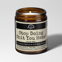 Stop Doing Shit You Hate | 9oz Funny Candle | Malicious Women Co.