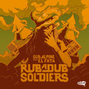 SUB ALPINE FEAT. EL FATA - Rub A Dub Soldiers |