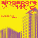Subsonic Eye - Singapore Dreaming (CD) | Mint (M) Mint (M)