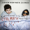 SUDDEN WEATHER CHANGE - Stop! Handgrenade In The Name Of Crib Death 'nderstand? |