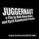 SUN CITY GIRLS - Juggernaut (Original Soundtrack Recording) |