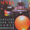 Sun Ra - Concert for the Comet Kohoutek |
