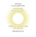 Sun Ra & His Arkestra - I Struck a Match on the Moon/Dreamsville (7") | Mint (M) Mint (M)