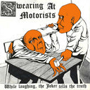 SWEARING AT MOTORISTS - While Laughing, The Joker Tells the Truth |