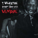 T. VALENTINE WITH DADDY LONG LEGS - The Vampire [Vinyl]