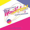 Takuya Takahashi - Fantastic Love In Wonderland |