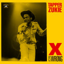 TAPPER ZUKIE - X Is Wrong |