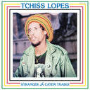 Tchiss Lopes - Stranger Já Catem Traboi |