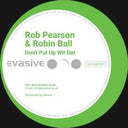 ROB PEARSON & ROBIN BALL - Don't Put Up Wit Dat / The Right Vibes (VINYL) | Mint (M) Mint (M)