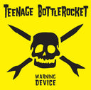 TEENAGE BOTTLEROCKET - Warning Device [Vinyl]