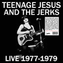 TEENAGE JESUS & THE JERKS - Live 1977-1979 |
