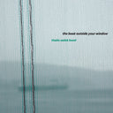 The Boat Outside Your Window [CD]