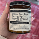 Thank You For Being My Shovel Friend | 9oz Funny Candle | Malicious Women Co.