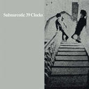 THE 39 CLOCKS - Subnarcotic |