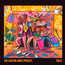 The Ashton Jones Project - Toast [Vinyl]