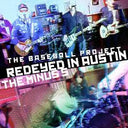 The Baseball Project / The Minus 5 - Redeyed in Austin | Mint (M) Mint (M)