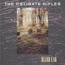 THE CELIBATE RIFLES - Blind Ear [LP] [Vinyl]