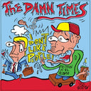THE DAMN TIMES - Don't Like People/I Got This One |