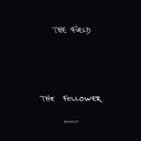 The Field - The Follower |