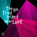 THE GO FIND - Brand New Love |