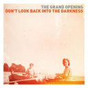 THE GRAND OPENING - Don't Look Back Into the Darkness |