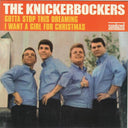 The Knickerbockers - Gotta Stop This Dreaming / I Want A Girl For Christmas (7" VINYL) | Mint (M) Mint (M)