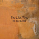 THE LILAC TIME - No Sad Songs |