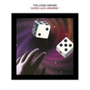 THE LOVED DRONES - Good Luck Universe! |