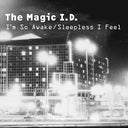 THE MAGIC I.D. - I'm So Awake/Sleepless I Feel (CD) | Mint (M) Mint (M)