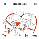 THE MONOCHROME SET - The Jet Set Junta [Vinyl]