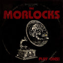 THE MORLOCKS - Play Chess [Vinyl]