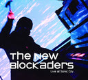 THE NEW BLOCKADERS - Live At Sonic City |