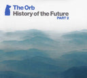 The Orb - History of the Future Part 2 |