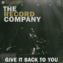 The Record Company - Give It Back to You |