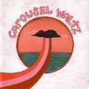 The Robot Ate Me - Carousel Waltz [CD]