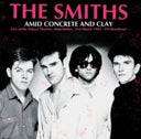 The Smiths - Amid Concrete and Clay: Palace Theatre, Manchester - March 31st, 1985 (Limited Edition, Colored Vinyl) [Import] [Vinyl]