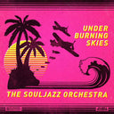 The Souljazz Orchestra - Under Burning Skies [Vinyl]