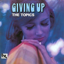THE TOPICS - Giving Up (Import VINYL LP) | NEW