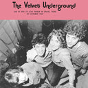 The Velvet Underground - Live at End of Cole Avenue in Dallas, Texas 27 October 1969 [Vinyl]