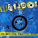 The Weirdos - Weird World Vol. 2 1977-1989: We Got The Neutron Bomb |